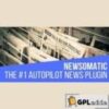 Newsomatic v3.2.9.3 ? Automatic News Post Generator Plugin for WordPress