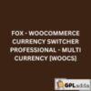 FOX - WooCommerce Currency Switcher Professional - Multi Currency [WOOCS] v2.4.2.3