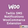 Twilio SMS Notifications WooCommerce Extension v1.16.2
